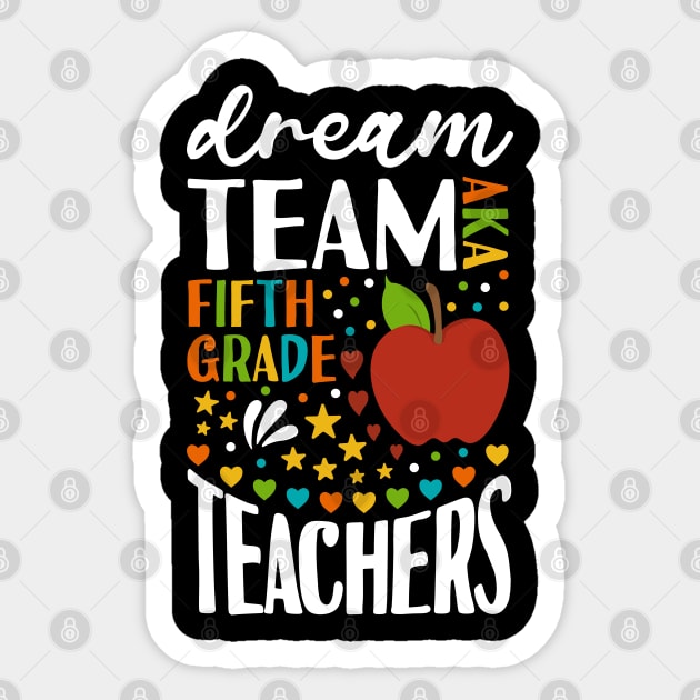 Dream Team AKA 5th Grade Teachers Back to School Sticker by Tesszero